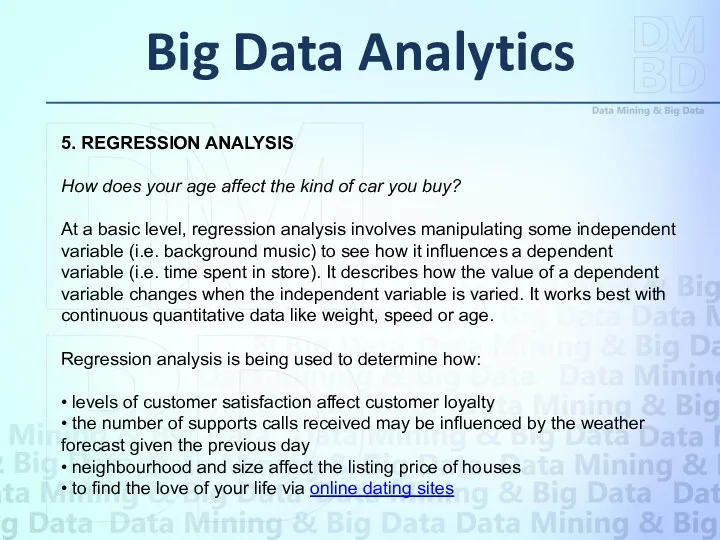 Big Data Analytics 5. REGRESSION ANALYSIS How does your age