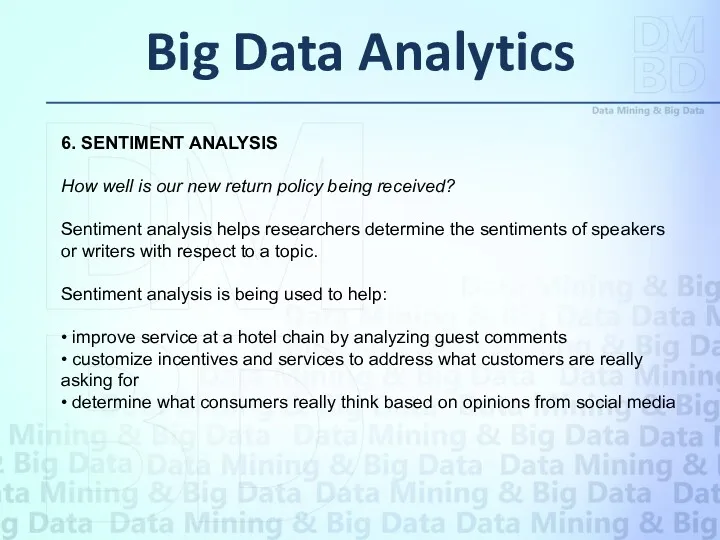 Big Data Analytics 6. SENTIMENT ANALYSIS How well is our