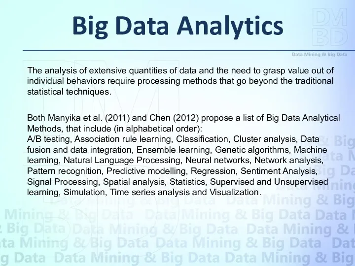 Big Data Analytics The analysis of extensive quantities of data