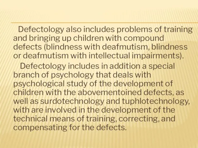 Defectology also includes problems of training and bringing up children