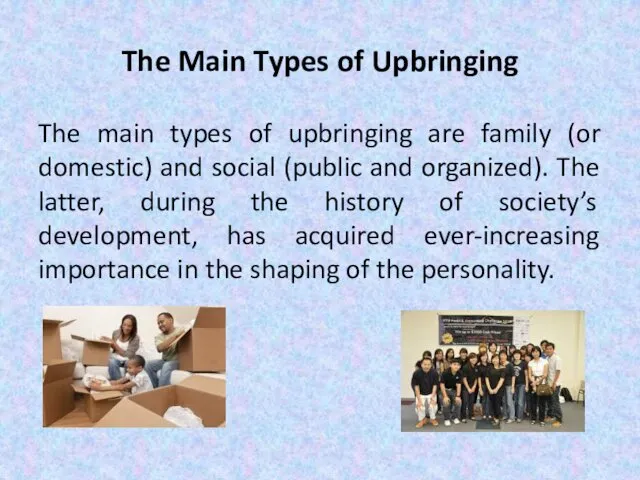 The Main Types of Upbringing The main types of upbringing