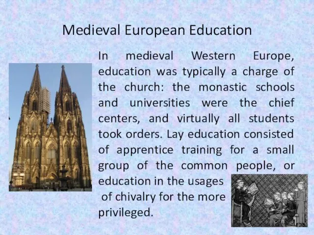 Medieval European Education In medieval Western Europe, education was typically