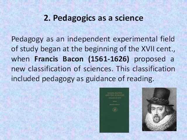 2. Pedagogics as a science Pedagogy as an independent experimental