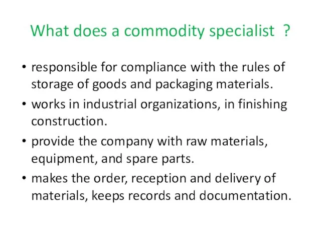 What does a commodity specialist ? responsible for compliance with the rules of