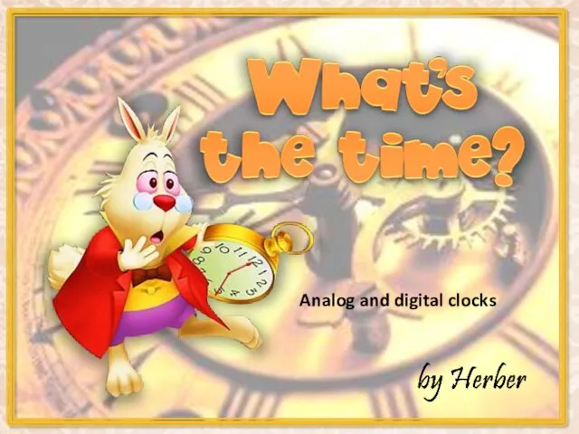 Whats the time. Analog and digital clocks