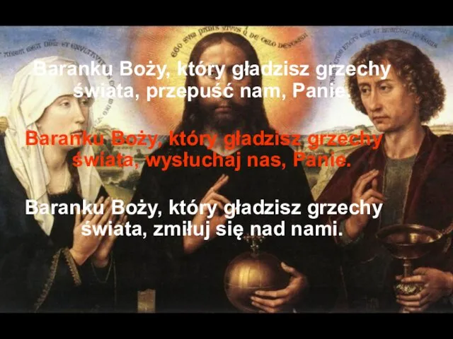 Baranku Boży, który gładzisz grzechy świata, przepuść nam, Panie. Baranku