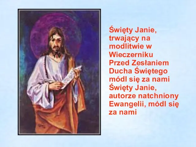 Święty Janie, trwający na modlitwie w Wieczerniku Przed Zesłaniem Ducha