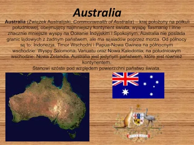 Australia Australia (Związek Australijski, Commonwealth of Australia) – kraj położony