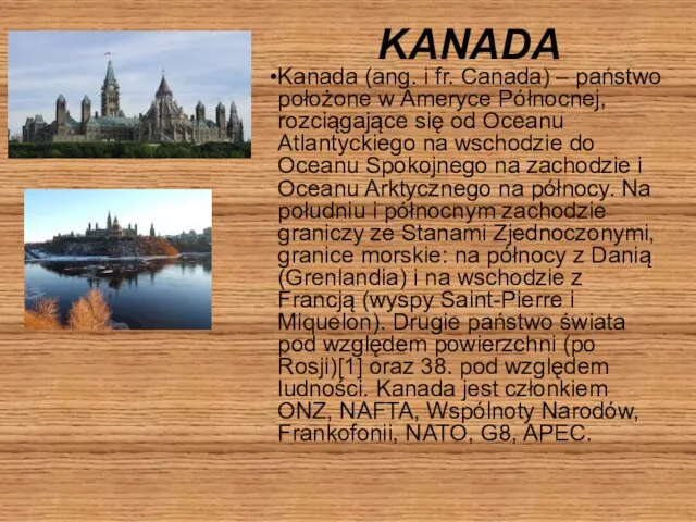 KANADA Kanada (ang. i fr. Canada) – państwo położone w