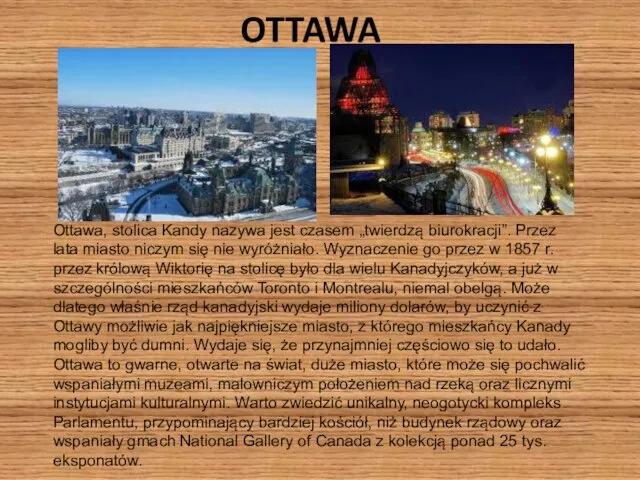 OTTAWA Ottawa, stolica Kandy nazywa jest czasem „twierdzą biurokracji”. Przez