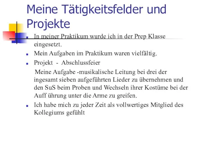 Meine Tätigkeitsfelder und Projekte In meiner Praktikum wurde ich in