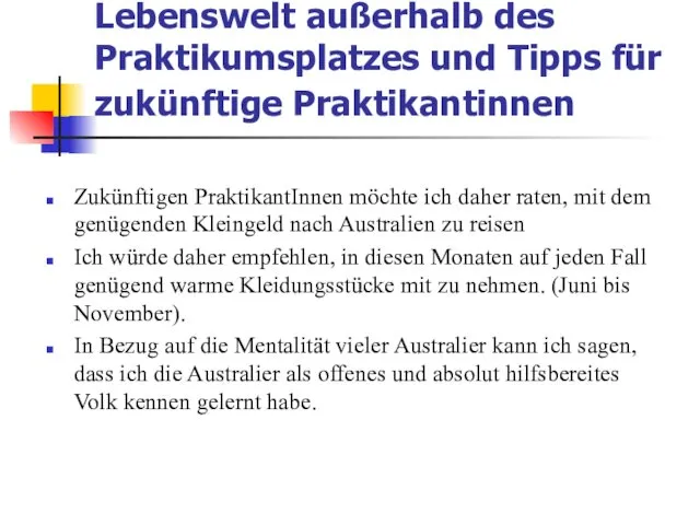 Lebenswelt außerhalb des Praktikumsplatzes und Tipps für zukünftige Praktikantinnen Zukünftigen