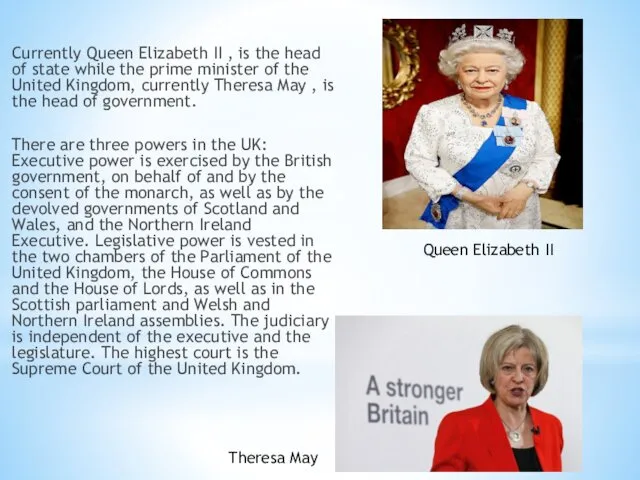 Currently Queen Elizabeth II , is the head of state