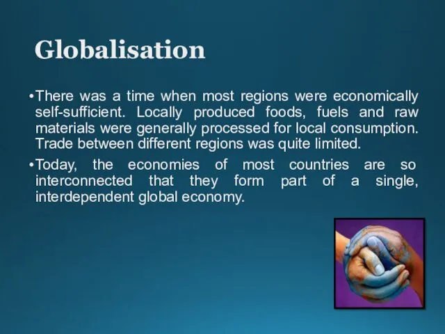 Globalisation There was a time when most regions were economically