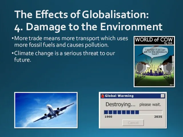 The Effects of Globalisation: 4. Damage to the Environment More