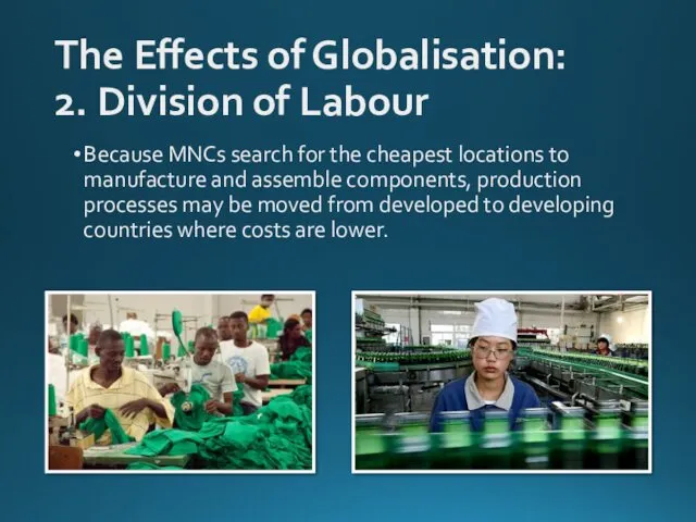 The Effects of Globalisation: 2. Division of Labour Because MNCs