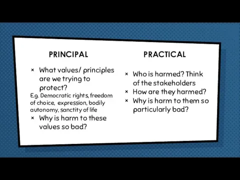 What values/ principles are we trying to protect? E.g. Democratic