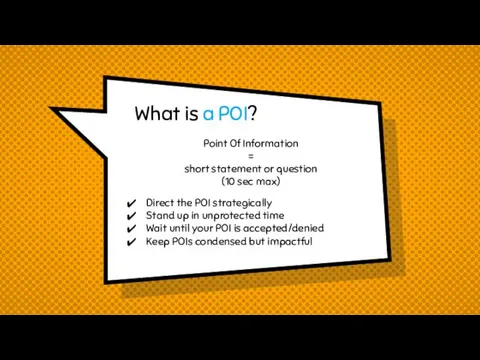 What is a POI? Point Of Information = short statement