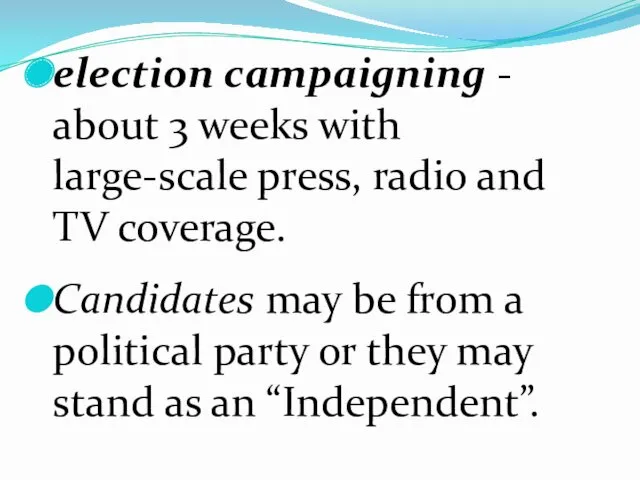 election campaigning - about 3 weeks with large-scale press, radio