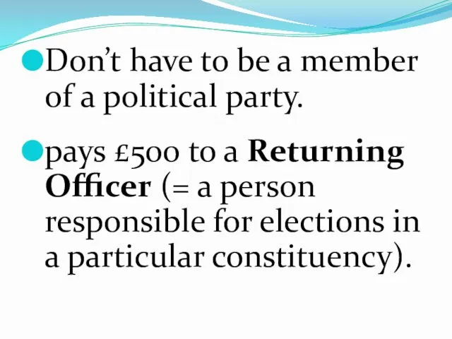 Don’t have to be a member of a political party.