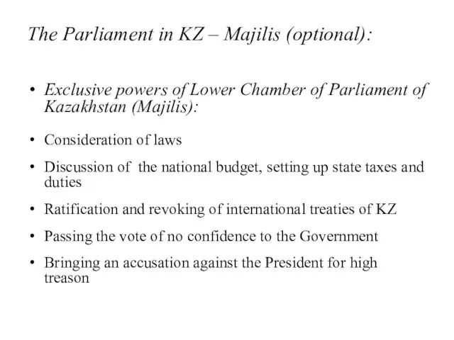 The Parliament in KZ – Majilis (optional): Exclusive powers of