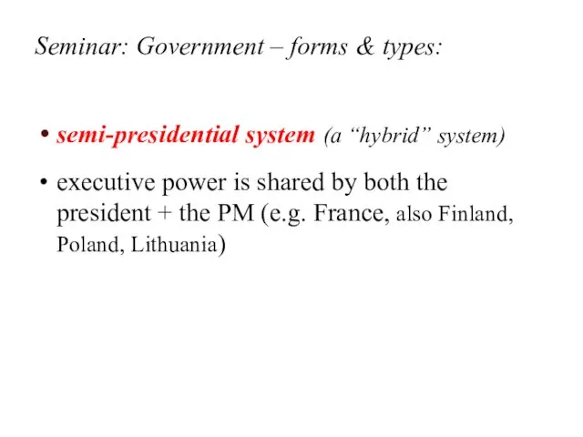 Seminar: Government – forms & types: semi-presidential system (a “hybrid”