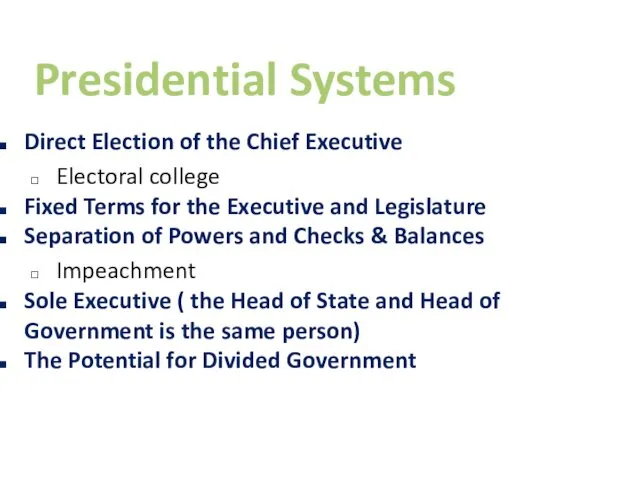 Presidential Systems Direct Election of the Chief Executive Electoral college