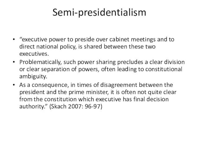 Semi-presidentialism “executive power to preside over cabinet meetings and to