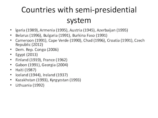 Countries with semi-presidential system lgeria (1989), Armenia (1995), Austria (1945),