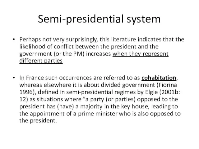 Semi-presidential system Perhaps not very surprisingly, this literature indicates that