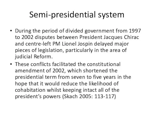 Semi-presidential system During the period of divided government from 1997