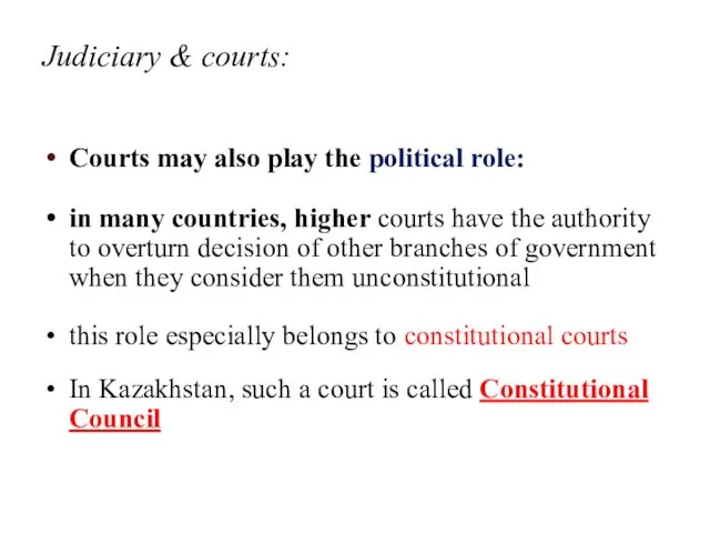 Judiciary & courts: Courts may also play the political role: