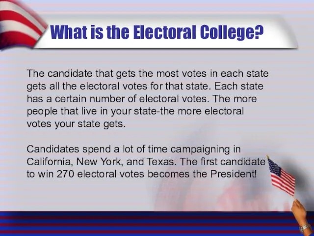 What is the Electoral College? The candidate that gets the