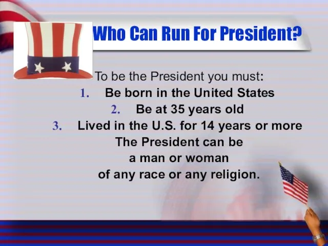 Who Can Run For President? To be the President you