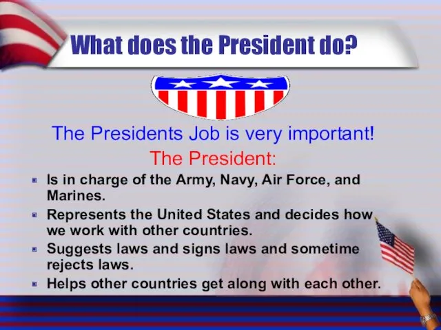 What does the President do? The Presidents Job is very