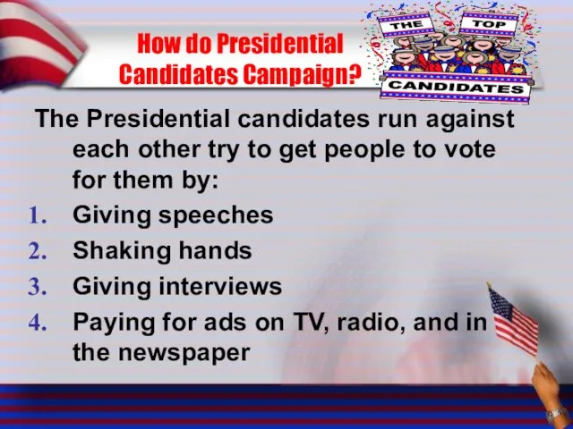 How do Presidential Candidates Campaign? The Presidential candidates run against