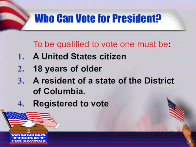 Who Can Vote for President? To be qualified to vote