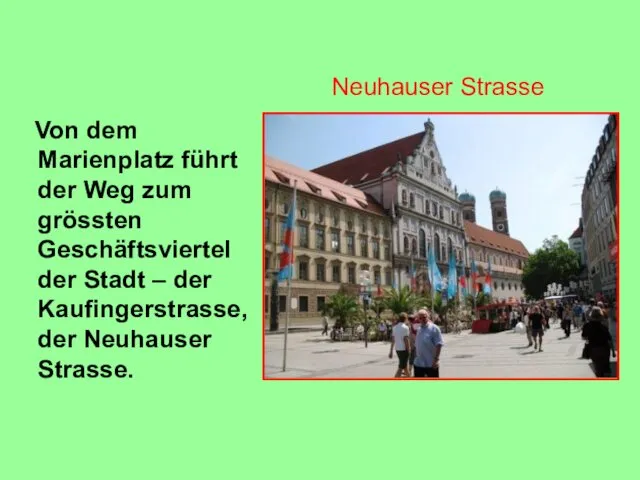 Von dem Marienplatz führt der Weg zum grössten Geschäftsviertel der