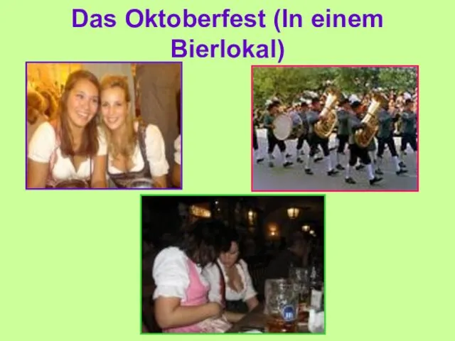 Das Oktoberfest (In einem Bierlokal)