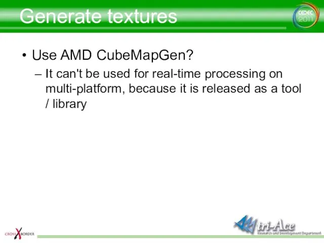 Generate textures Use AMD CubeMapGen? It can't be used for