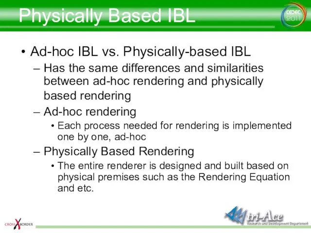 Physically Based IBL Ad-hoc IBL vs. Physically-based IBL Has the