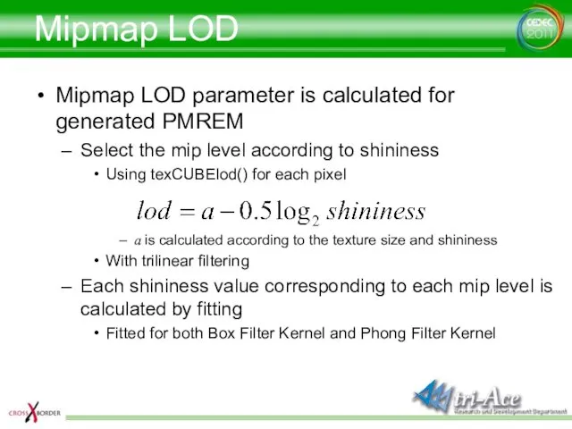 Mipmap LOD Mipmap LOD parameter is calculated for generated PMREM