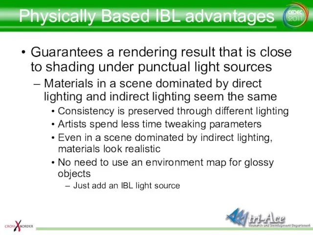 Physically Based IBL advantages Guarantees a rendering result that is