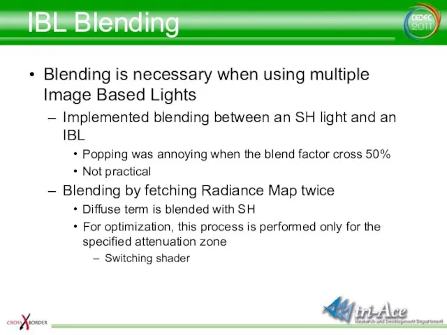 IBL Blending Blending is necessary when using multiple Image Based