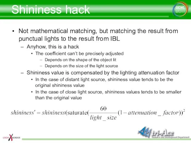 Shininess hack Not mathematical matching, but matching the result from