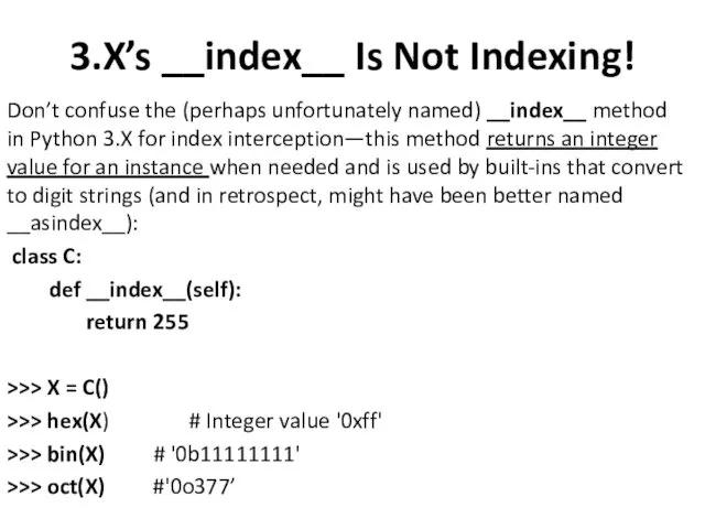 3.X’s __index__ Is Not Indexing! Don’t confuse the (perhaps unfortunately