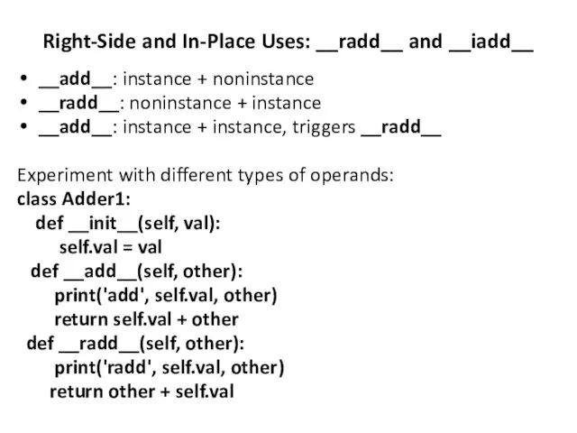 Right-Side and In-Place Uses: __radd__ and __iadd__ __add__: instance +