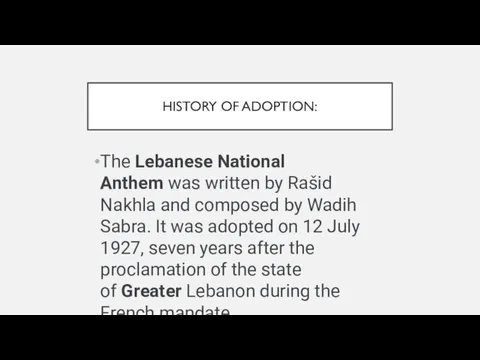 HISTORY OF ADOPTION: The Lebanese National Anthem was written by