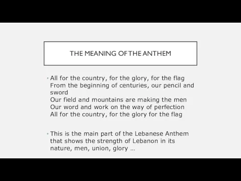 THE MEANING OF THE ANTHEM All for the country, for