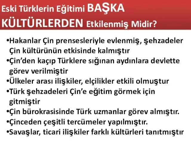 Eski Türklerin Eğitimi BAŞKA KÜLTÜRLERDEN Etkilenmiş Midir? Hakanlar Çin prensesleriyle